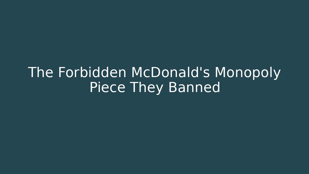 The Forbidden McDonald's Monopoly Piece They Banned