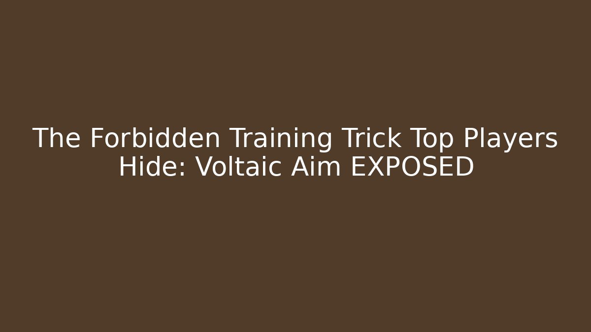 The Forbidden Training Trick Top Players Hide: Voltaic Aim EXPOSED