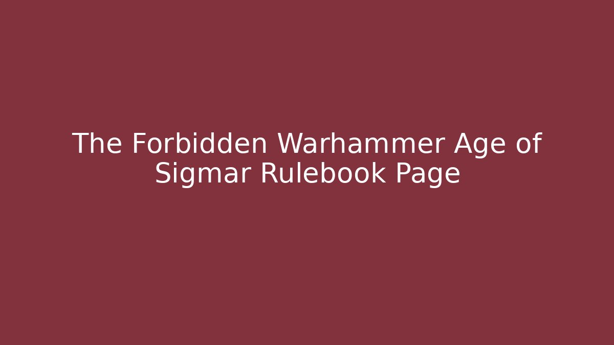 The Forbidden Warhammer Age of Sigmar Rulebook Page