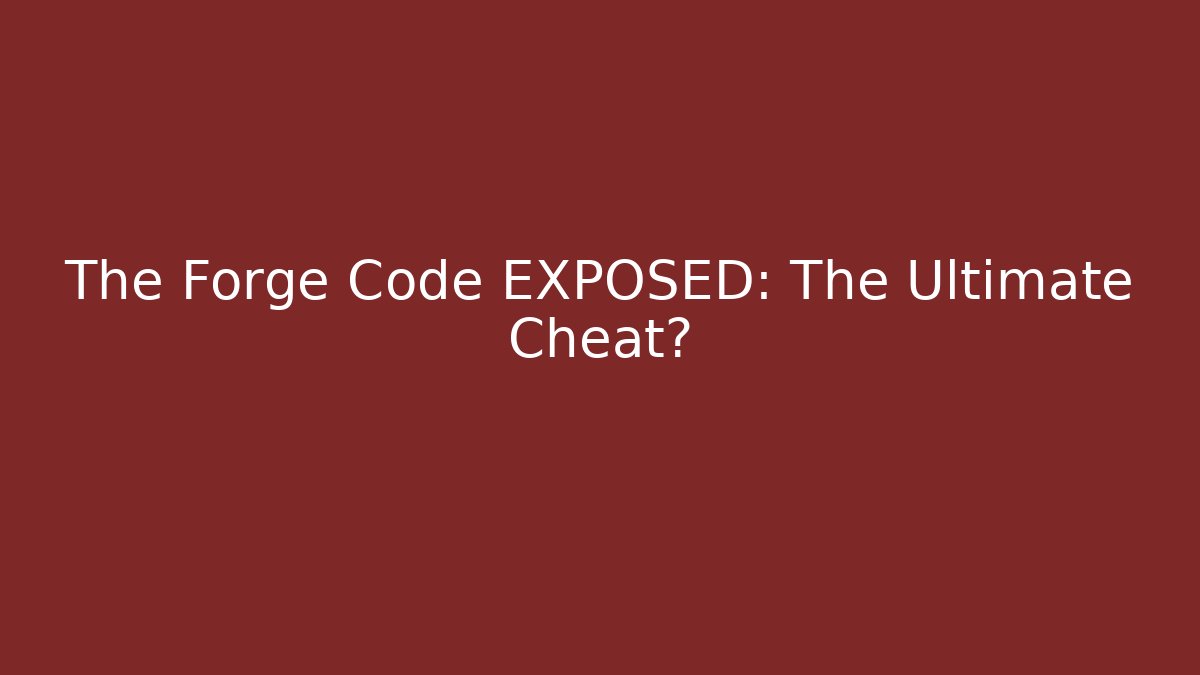 The Forge Code EXPOSED: The Ultimate Cheat? - Método de Aprovação