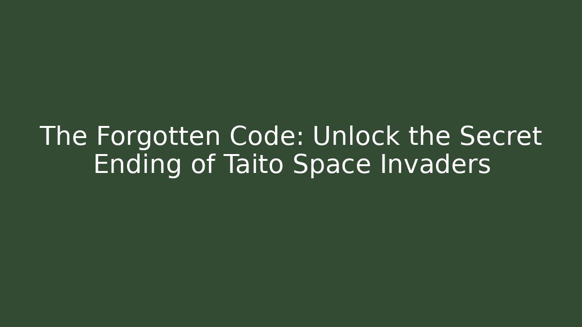 The Forgotten Code: Unlock the Secret Ending of Taito Space Invaders