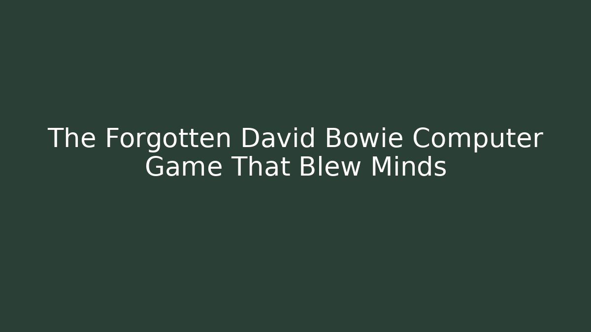 The Forgotten David Bowie Computer Game That Blew Minds