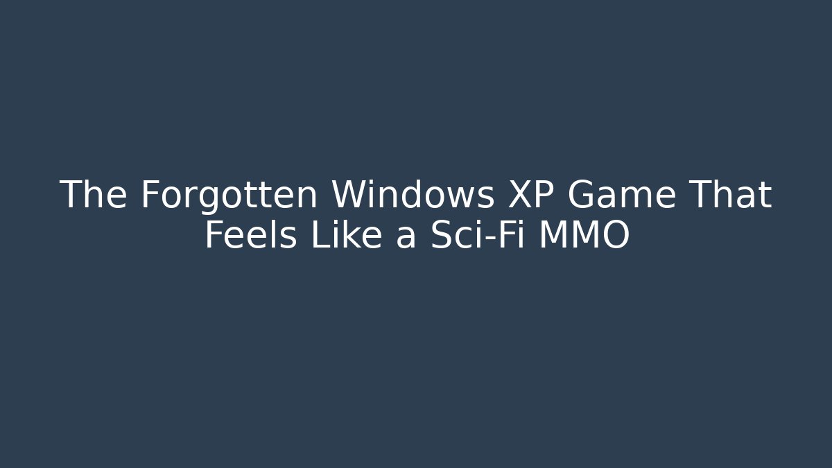 The Forgotten Windows XP Game That Feels Like a Sci-Fi MMO