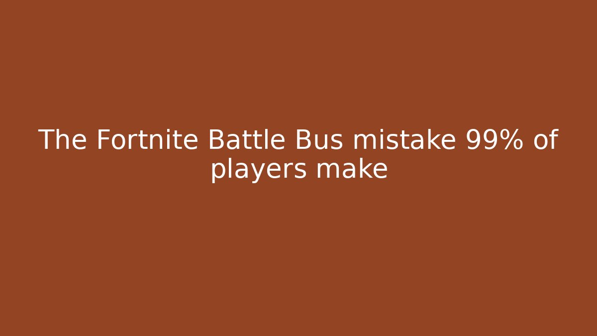 The Fortnite Battle Bus mistake 99% of players make - Método de Aprovação