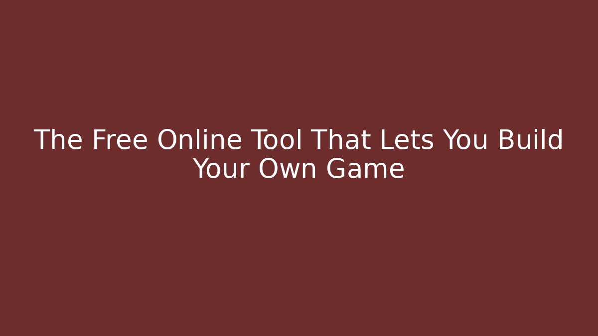 The Free Online Tool That Lets You Build Your Own Game