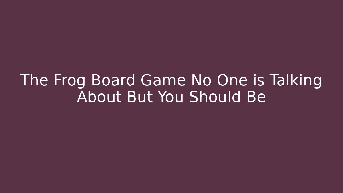 The Frog Board Game No One is Talking About But You Should Be