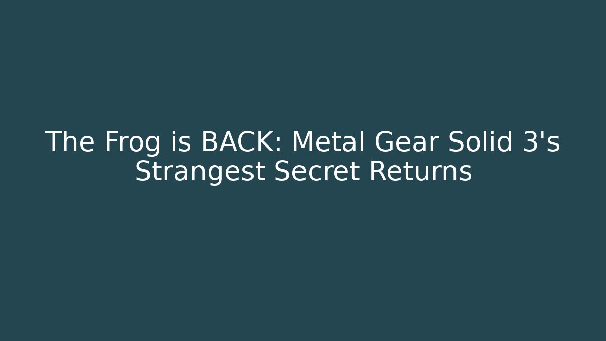 The Frog is BACK: Metal Gear Solid 3's Strangest Secret Returns