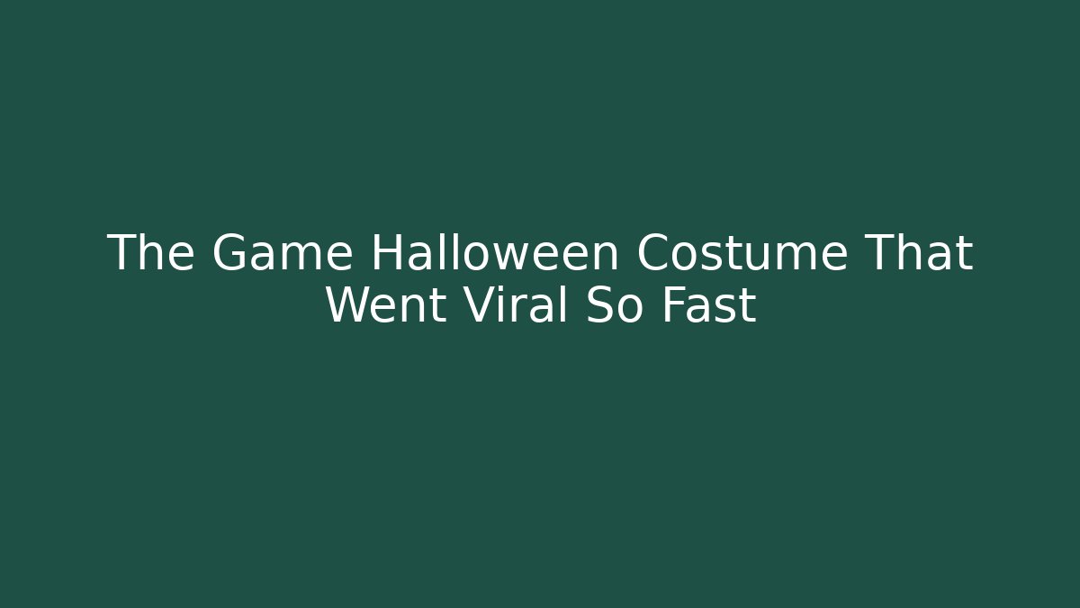 The Game Halloween Costume That Went Viral So Fast