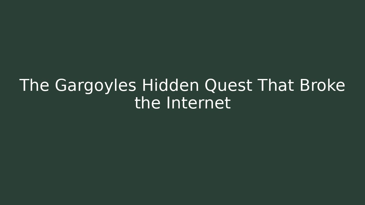 The Gargoyles Hidden Quest That Broke the Internet