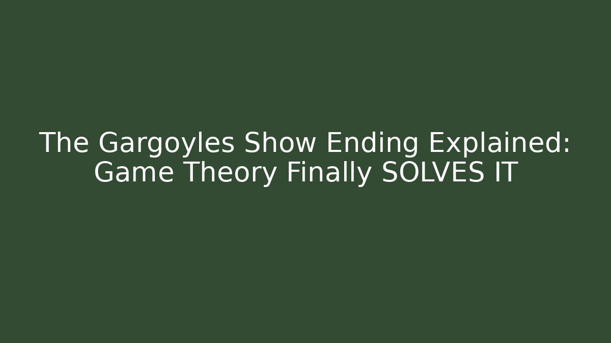The Gargoyles Show Ending Explained: Game Theory Finally SOLVES IT