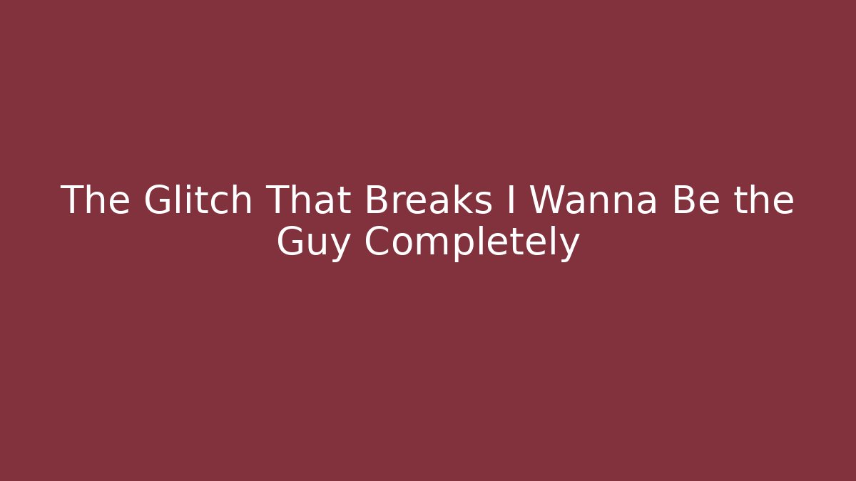 The Glitch That Breaks I Wanna Be the Guy Completely