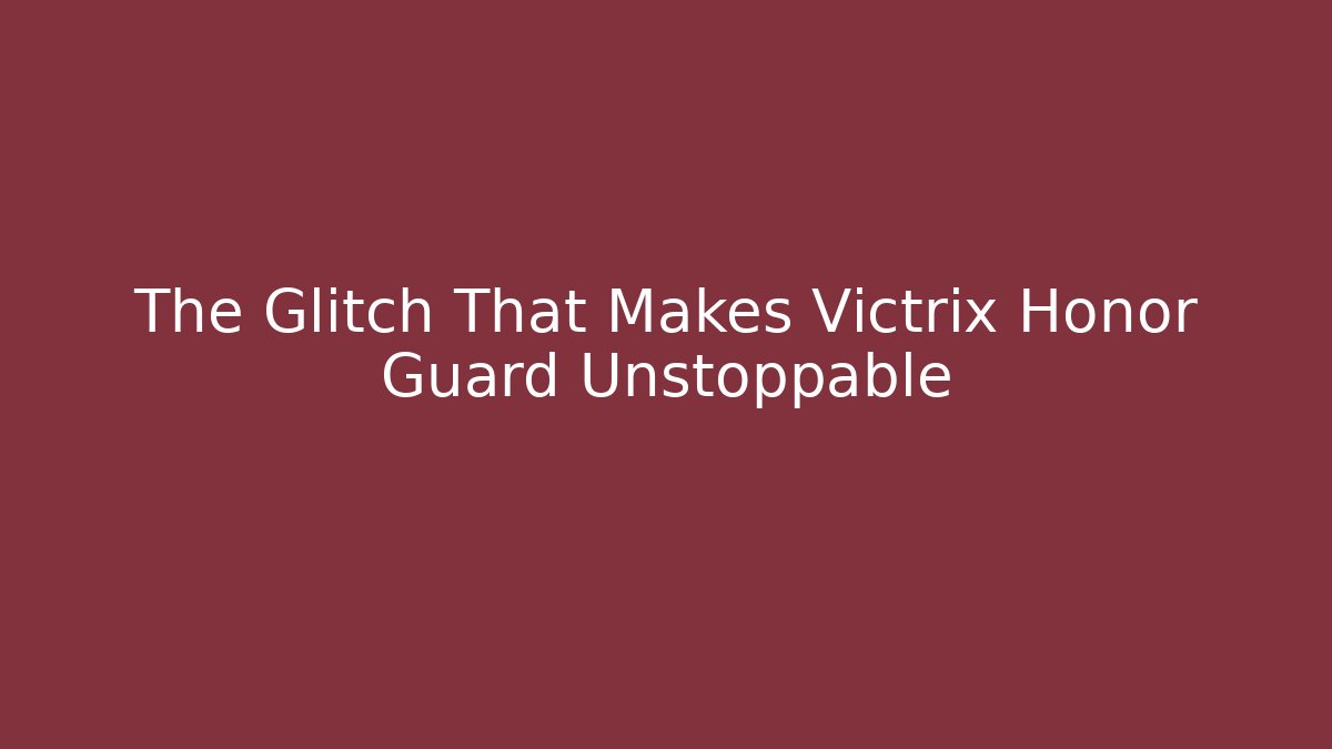 The Glitch That Makes Victrix Honor Guard Unstoppable