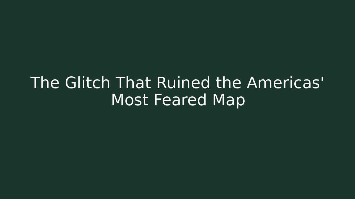 The Glitch That Ruined the Americas' Most Feared Map
