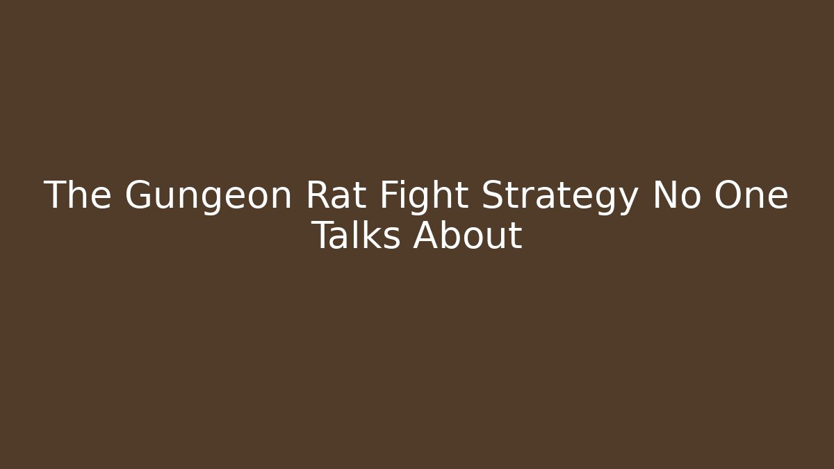 The Gungeon Rat Fight Strategy No One Talks About