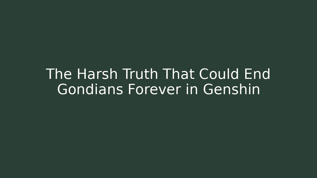The Harsh Truth That Could End Gondians Forever in Genshin - Método de Aprovação
