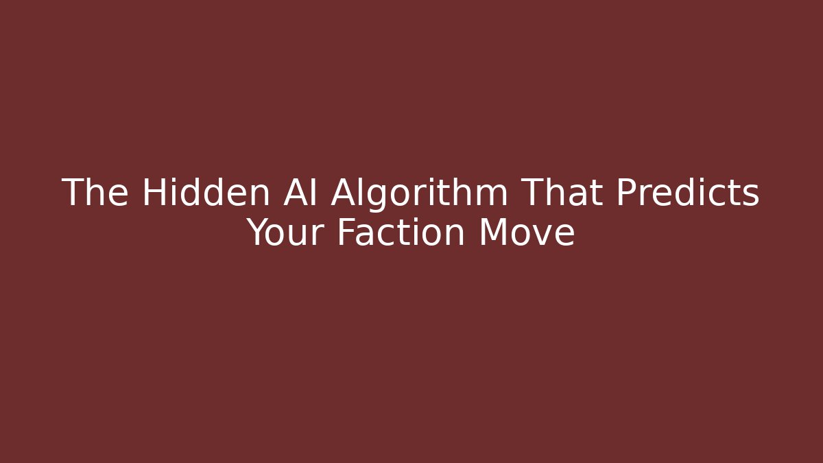 The Hidden AI Algorithm That Predicts Your Faction Move - Método de Aprovação