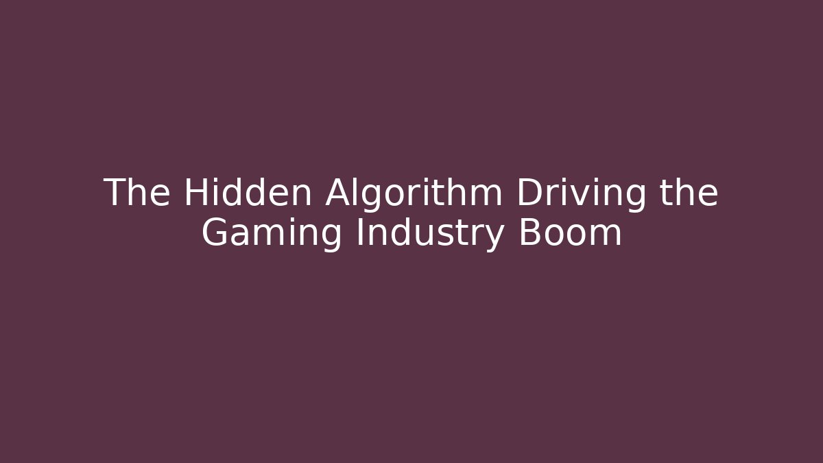 The Hidden Algorithm Driving the Gaming Industry Boom - Método de Aprovação