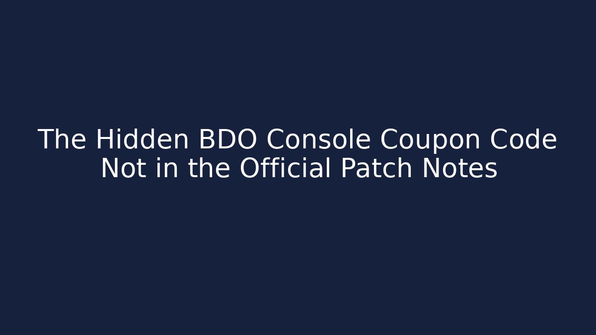 The Hidden BDO Console Coupon Code Not in the Official Patch Notes