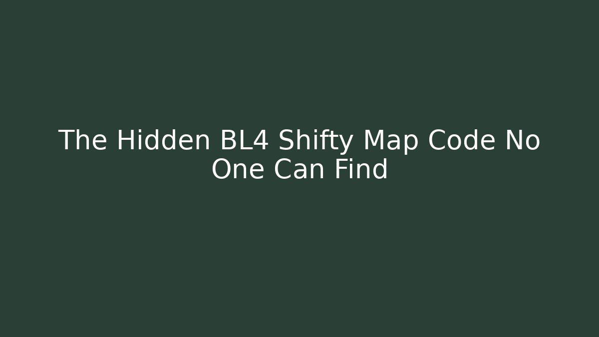 The Hidden BL4 Shifty Map Code No One Can Find