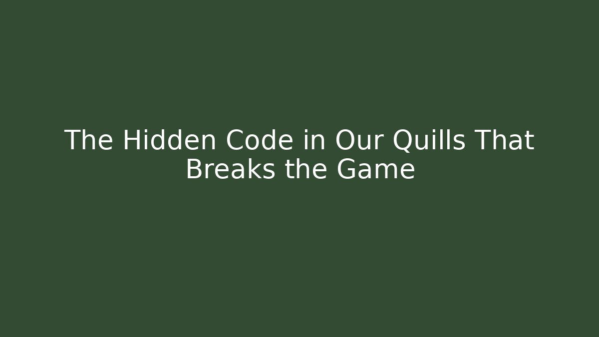 The Hidden Code in Our Quills That Breaks the Game - Método de Aprovação