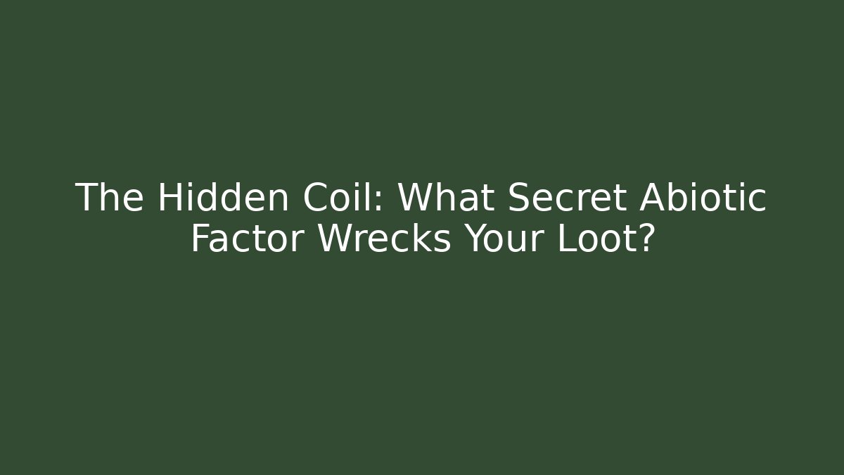 The Hidden Coil: What Secret Abiotic Factor Wrecks Your Loot?