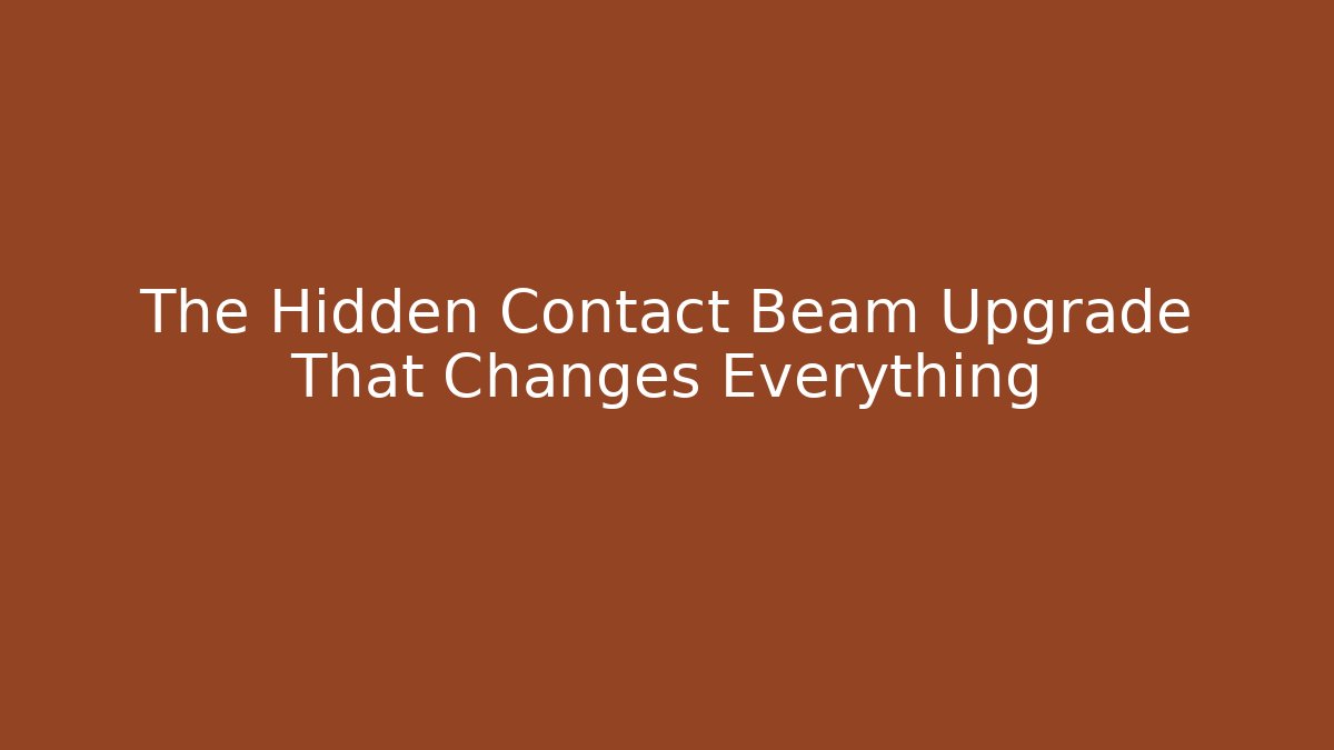 The Hidden Contact Beam Upgrade That Changes Everything - Método de Aprovação