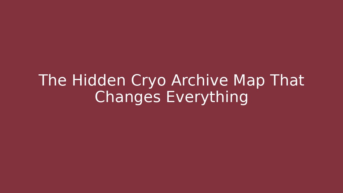 The Hidden Cryo Archive Map That Changes Everything - Método de Aprovação