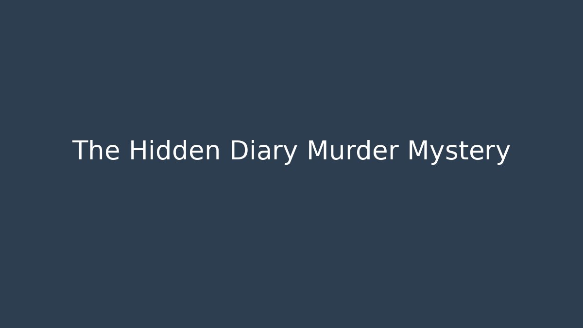 The Hidden Diary Murder Mystery