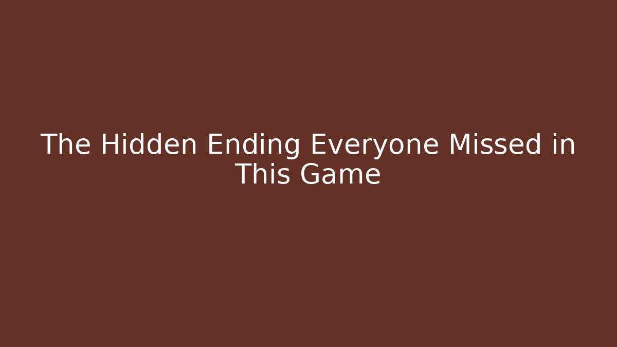 The Hidden Ending Everyone Missed in This Game - Método de Aprovação