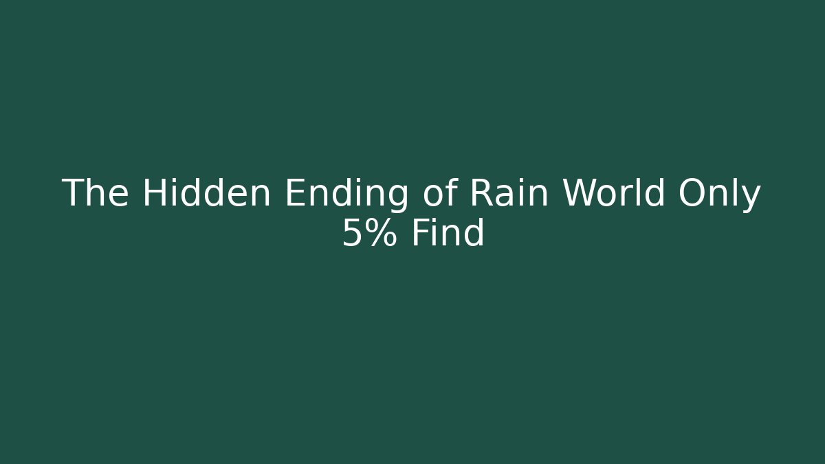 The Hidden Ending of Rain World Only 5% Find
