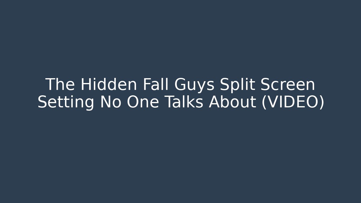 The Hidden Fall Guys Split Screen Setting No One Talks About (VIDEO)