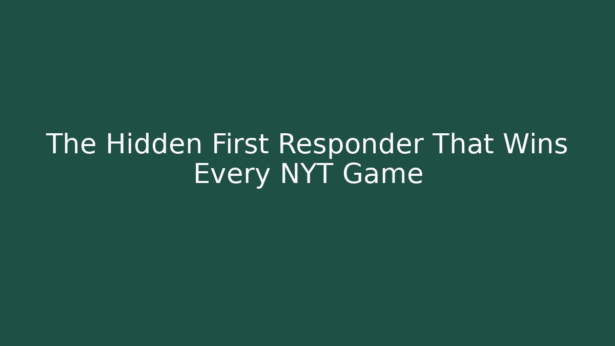The Hidden First Responder That Wins Every NYT Game