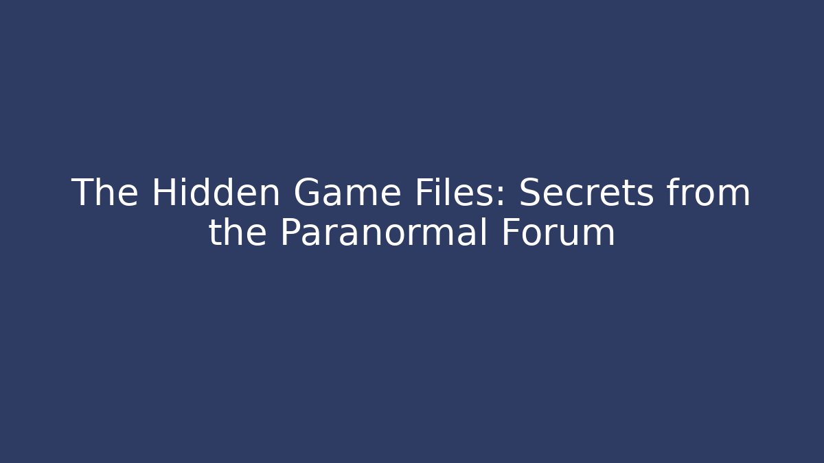 The Hidden Game Files: Secrets from the Paranormal Forum - Método de Aprovação
