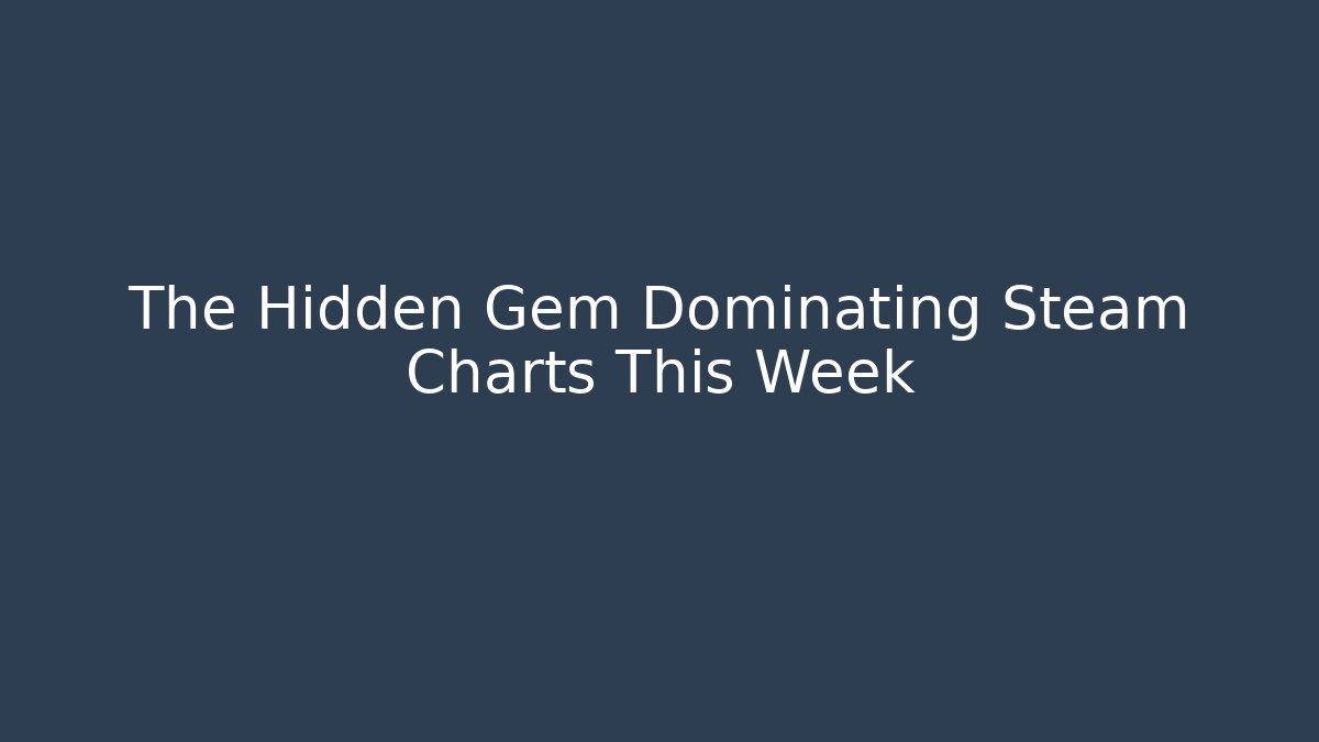 The Hidden Gem Dominating Steam Charts This Week