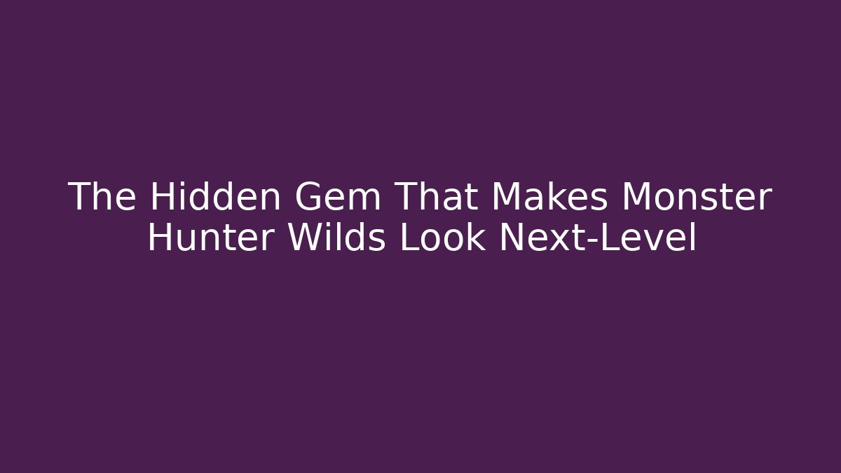 The Hidden Gem That Makes Monster Hunter Wilds Look Next-Level