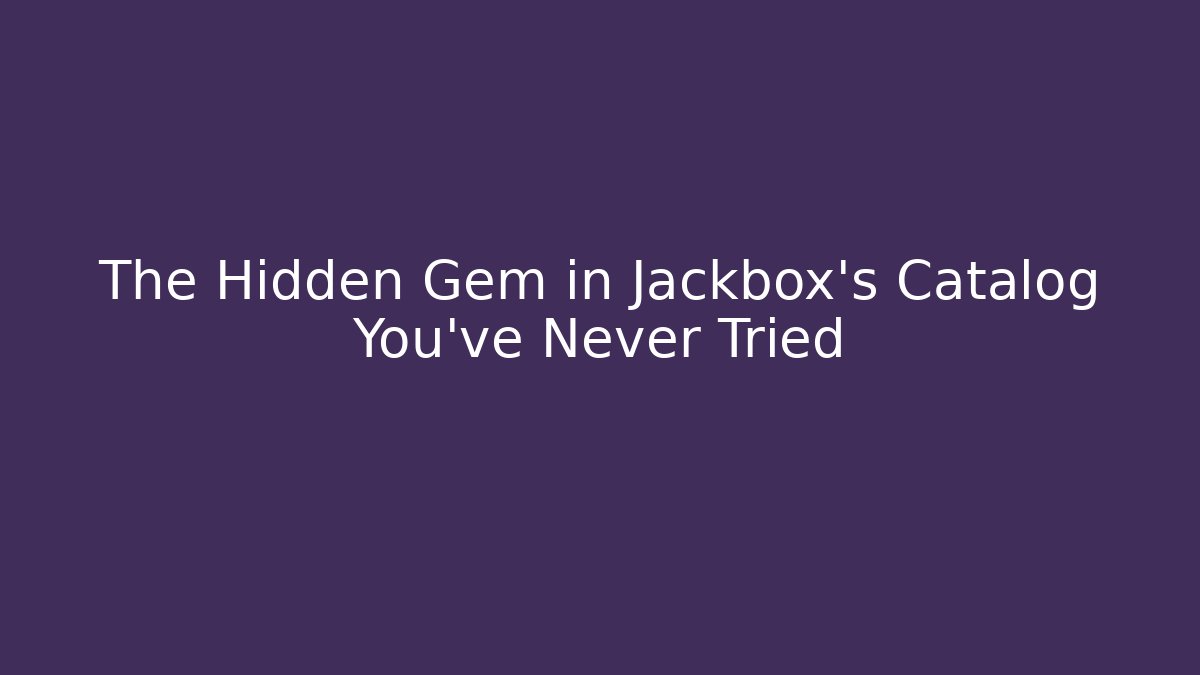 The Hidden Gem in Jackbox's Catalog You've Never Tried