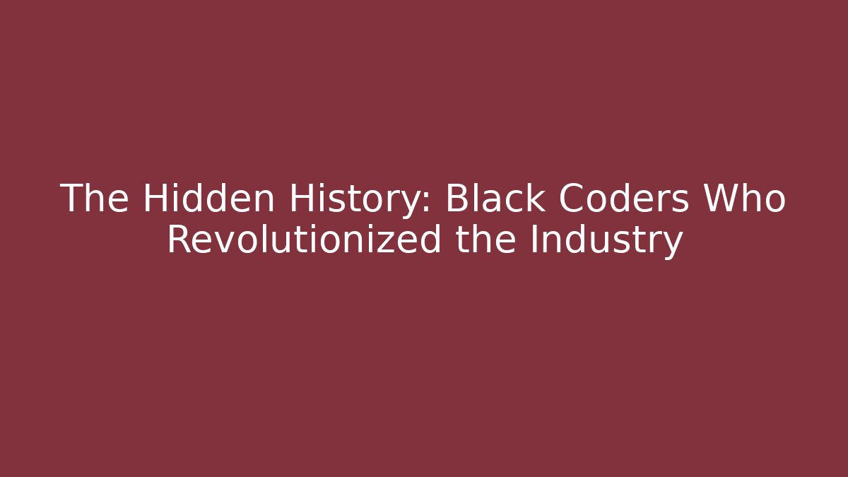 The Hidden History: Black Coders Who Revolutionized the Industry - Método de Aprovação