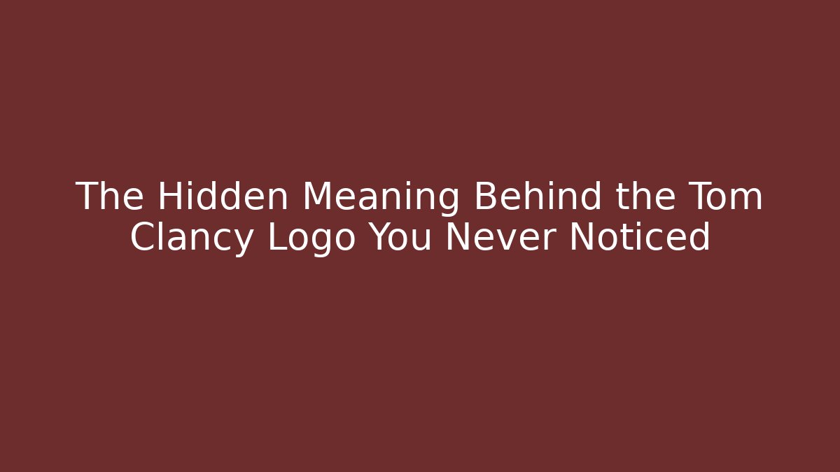 The Hidden Meaning Behind the Tom Clancy Logo You Never Noticed