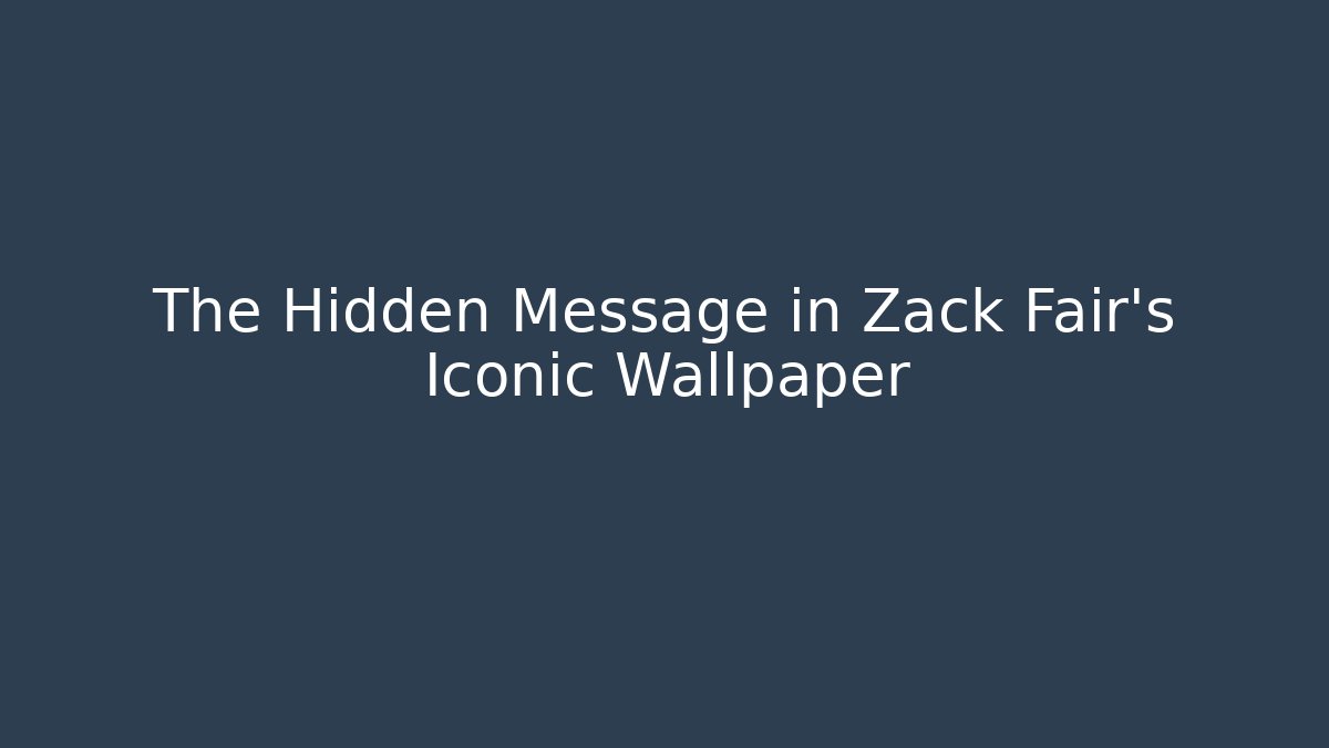 The Hidden Message in Zack Fair's Iconic Wallpaper