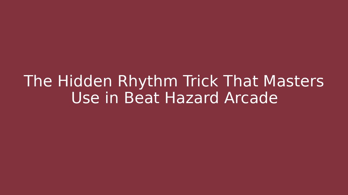 The Hidden Rhythm Trick That Masters Use in Beat Hazard Arcade