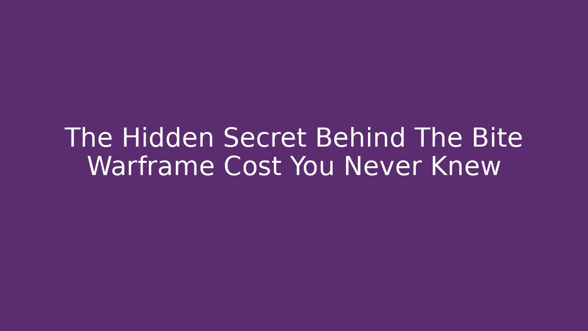 The Hidden Secret Behind The Bite Warframe Cost You Never Knew