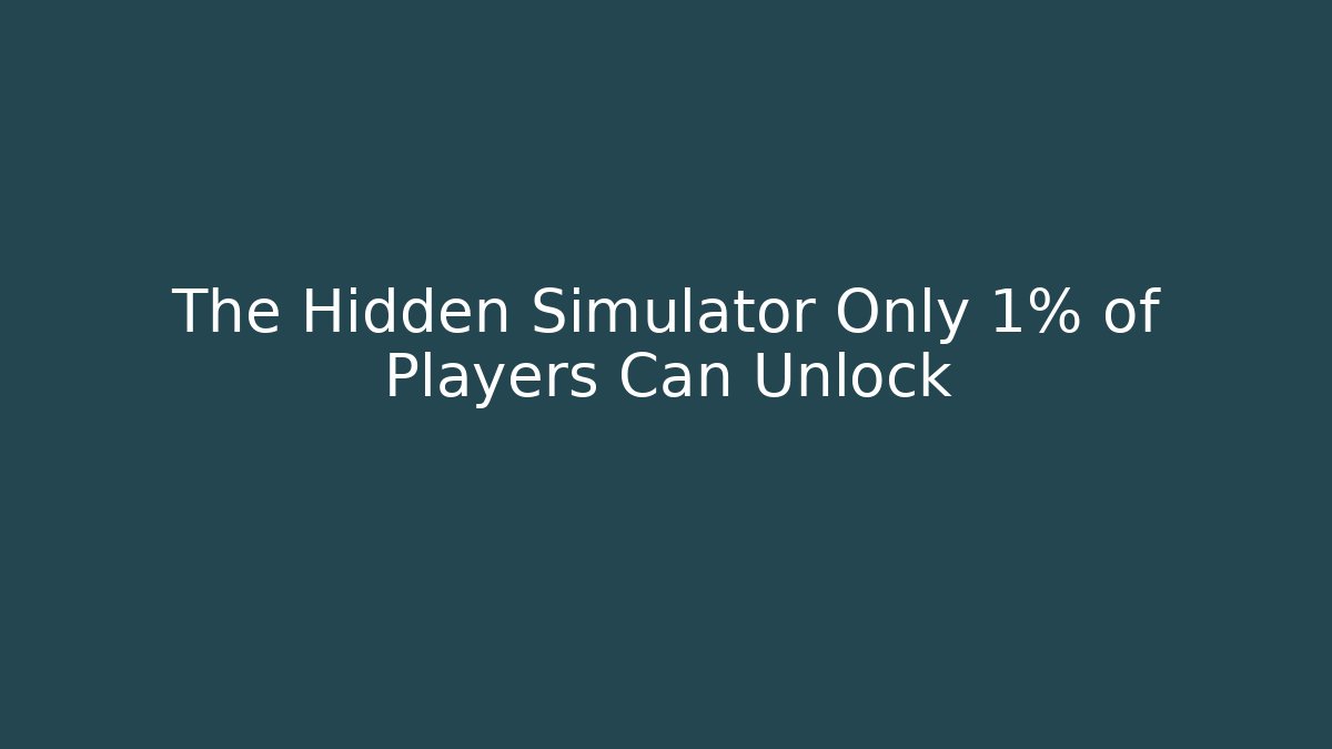 The Hidden Simulator Only 1% of Players Can Unlock - Método de Aprovação