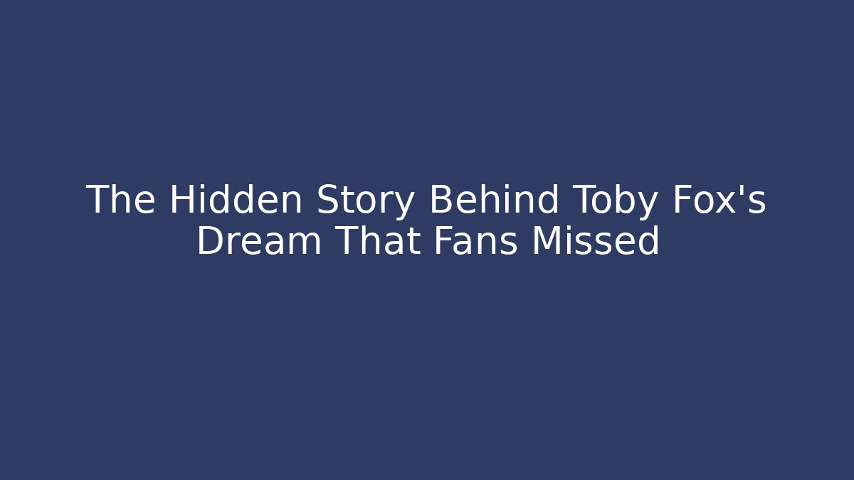 The Hidden Story Behind Toby Fox's Dream That Fans Missed