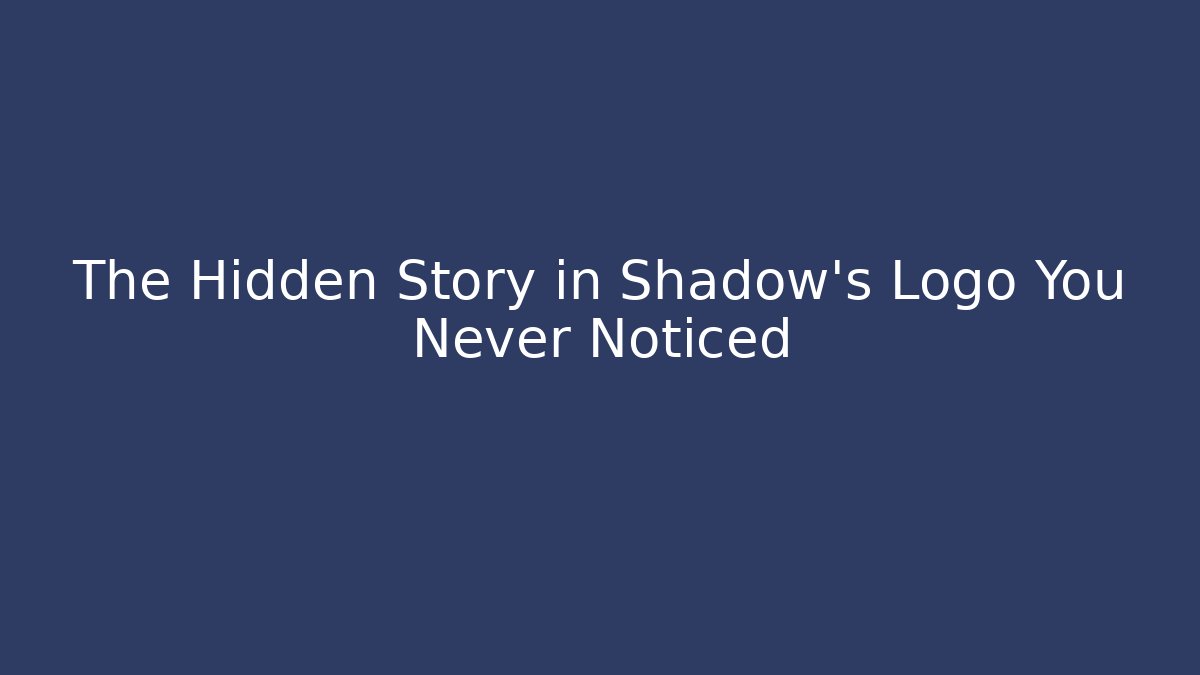 The Hidden Story in Shadow's Logo You Never Noticed - Método de Aprovação