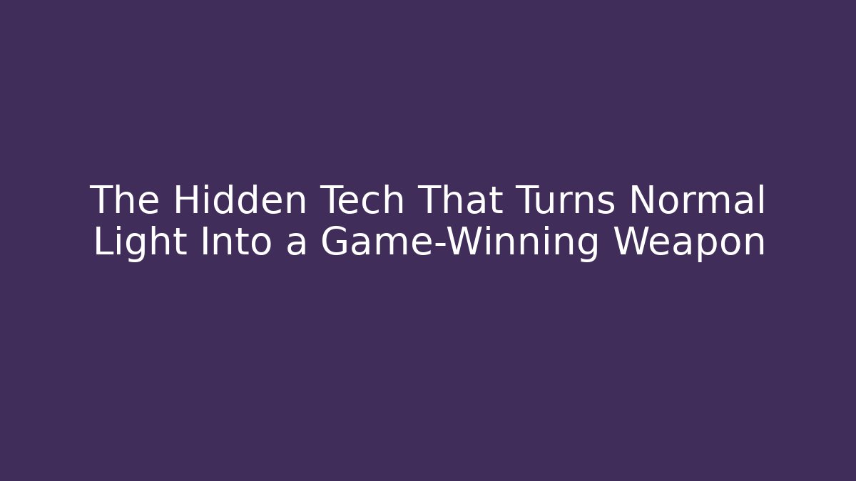 The Hidden Tech That Turns Normal Light Into a Game-Winning Weapon