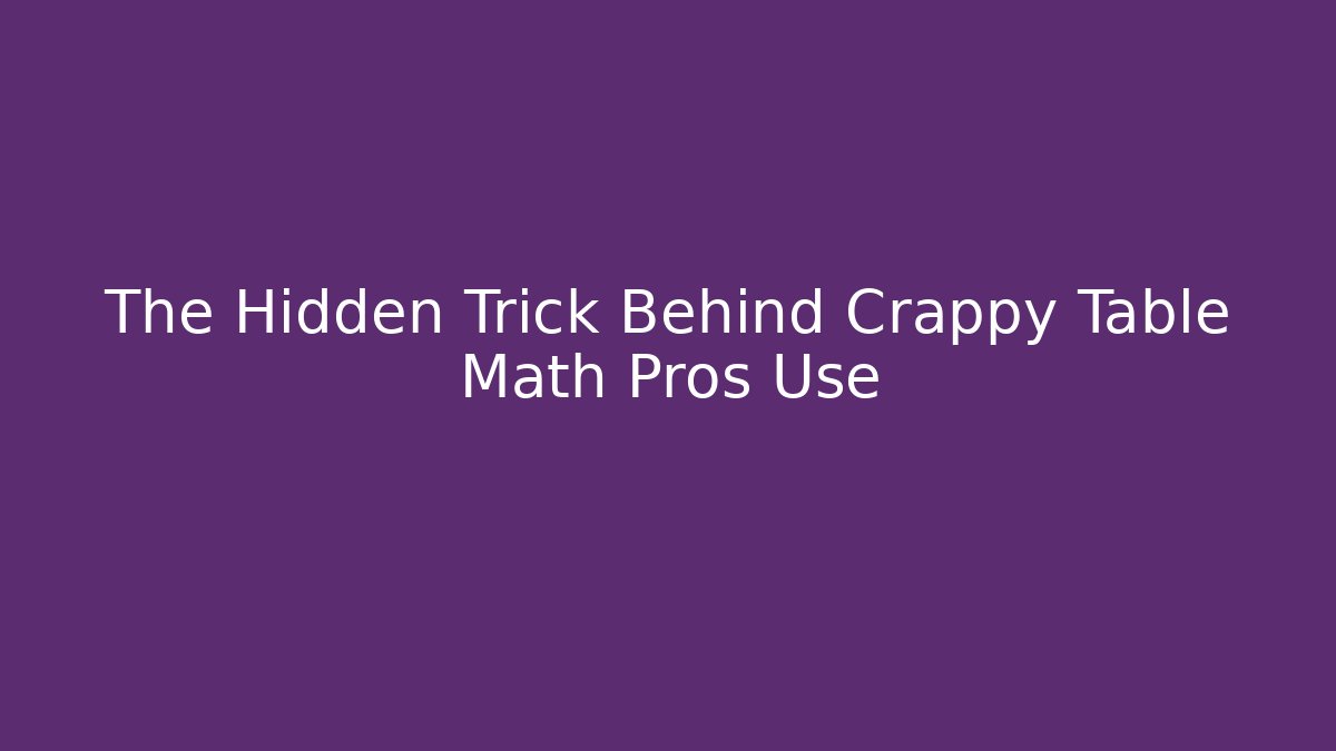 The Hidden Trick Behind Crappy Table Math Pros Use - Método de Aprovação