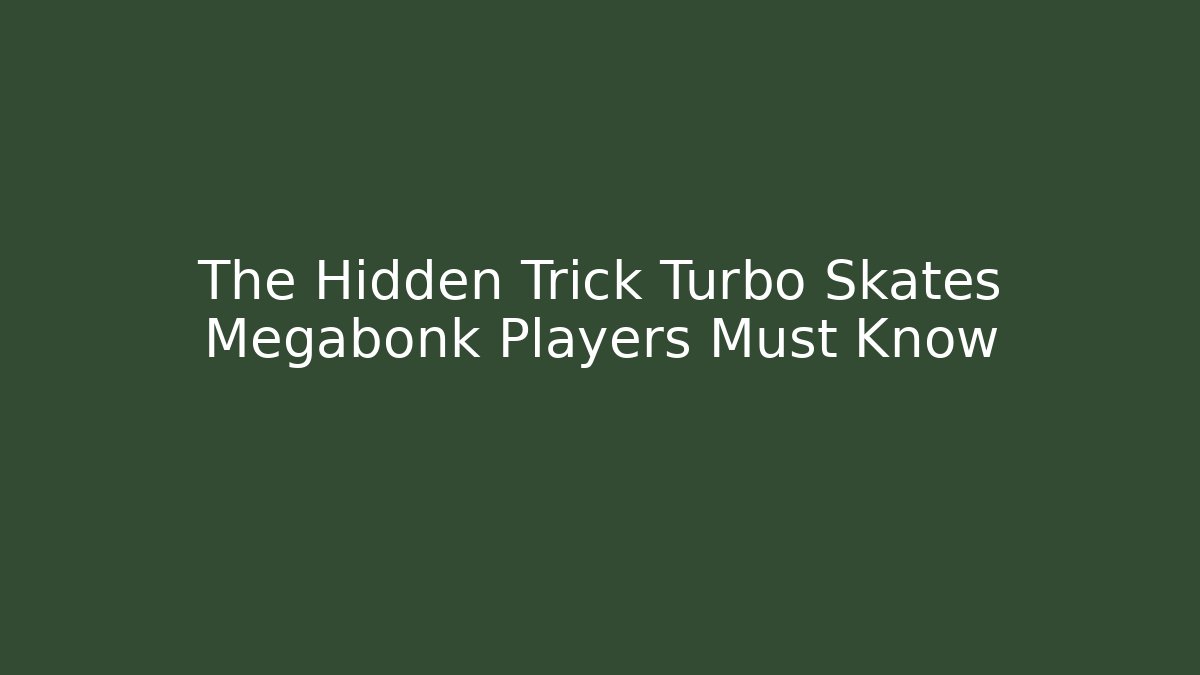 The Hidden Trick Turbo Skates Megabonk Players Must Know