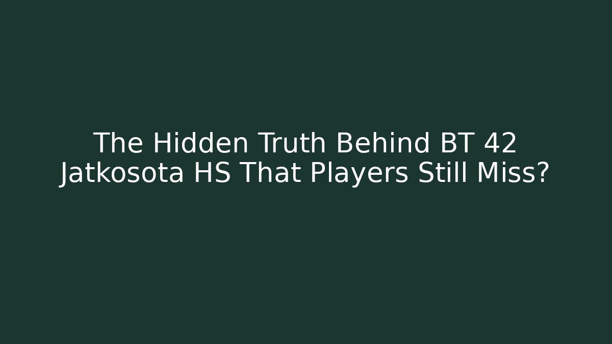 The Hidden Truth Behind BT 42 Jatkosota HS That Players Still Miss?