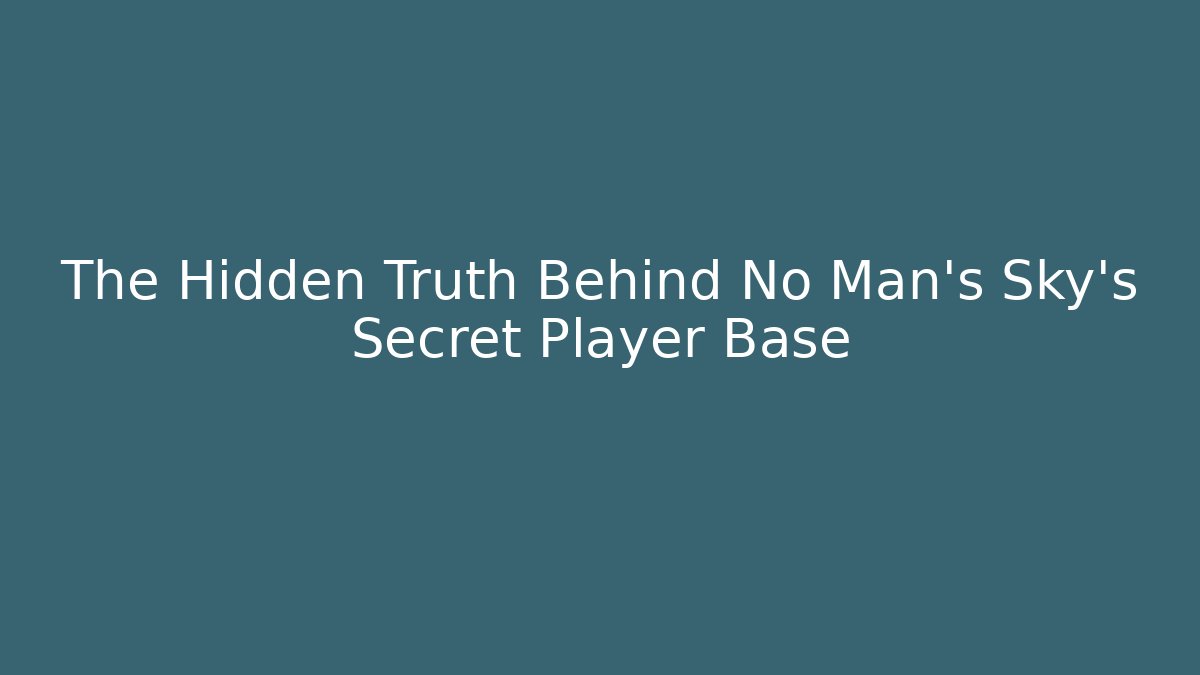 The Hidden Truth Behind No Man's Sky's Secret Player Base