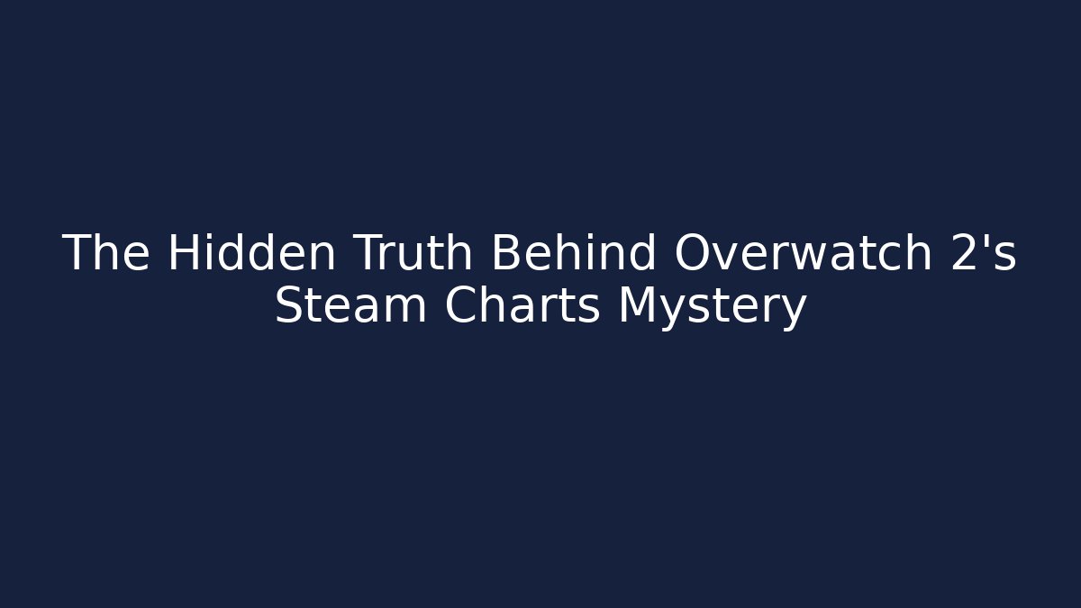 The Hidden Truth Behind Overwatch 2's Steam Charts Mystery